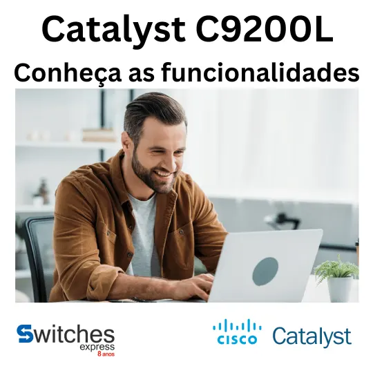 Switch Catalyst C9200L: conheça as funcionalidades avançadas